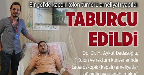 BİNGÖL`DE KAPALI KOLON TÜMÖRÜ AMELİYATI YAPILDI