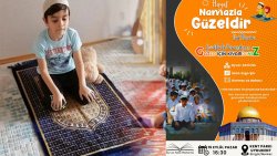 ÇOCUKLAR` HAYAT NAMAZDA  GÜZELDİR ETKİNLĞİNDE BULUŞUYOR