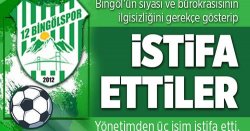 12 BİNGÖL SPOR`DA ÜÇ YÖNETİCİ İSTFA ETTİ