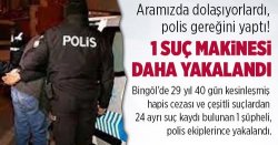 BİR SUÇ MAKİNESİ DAHA YAKALANDI